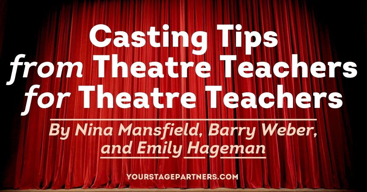 Casting Tips from Theatre Teachers for Theatre Teachers